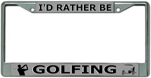 Marco matrícula cromado I'd Rather Be Golfing