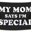 Bandera 3x5ft My Mom Says I'm Special para cuevas y hogar