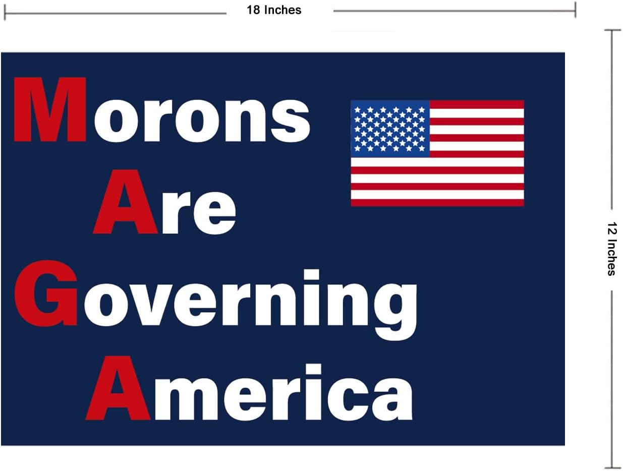 Letrero anti Trump PVC 12x18" texto Morons Are Governing