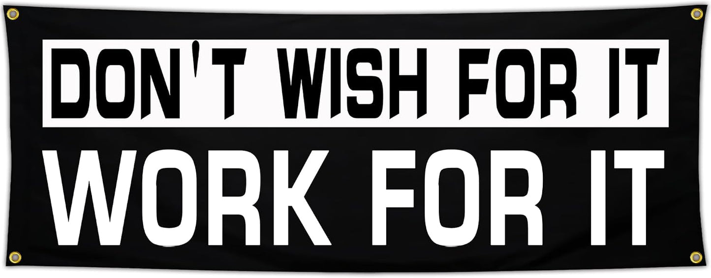 Bandera gimnasio 24x72" 'Don't Wish for it Work for it'