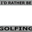 Marco matrícula cromado I'd Rather Be Golfing