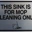 Letrero clásico This Sink Is For Mop Cleaning Only plata