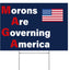 Letrero anti Trump PVC 12x18" texto Morons Are Governing