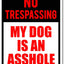 Letrero No Trespassing Mi Perro es un Idiota HDG-1285