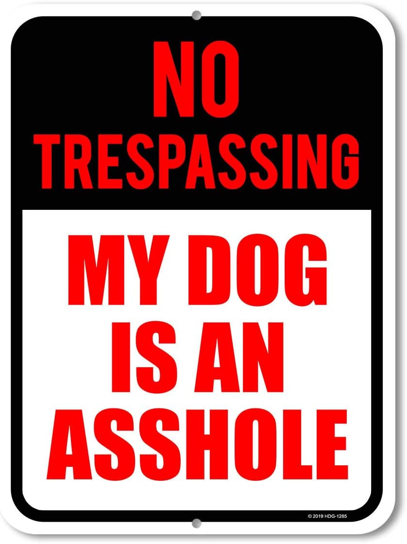 Letrero No Trespassing Mi Perro es un Idiota HDG-1285