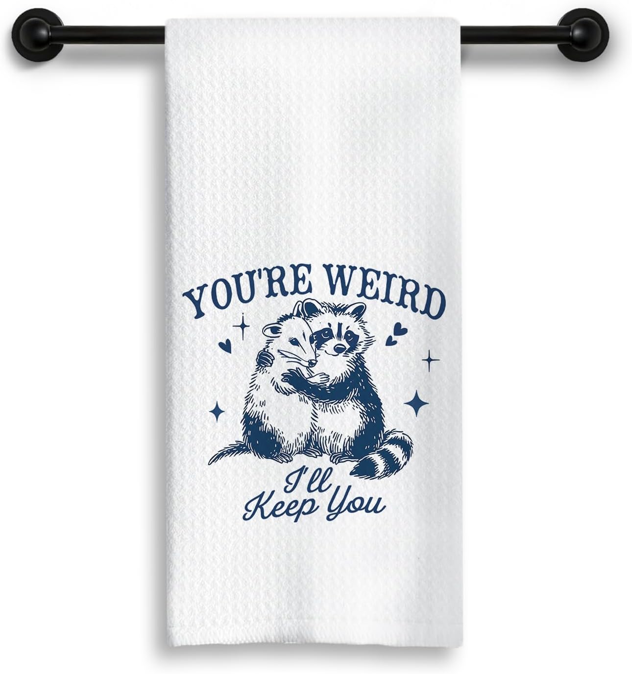 Paños cocina decorativos mapache You're Weird I'll Keep You
