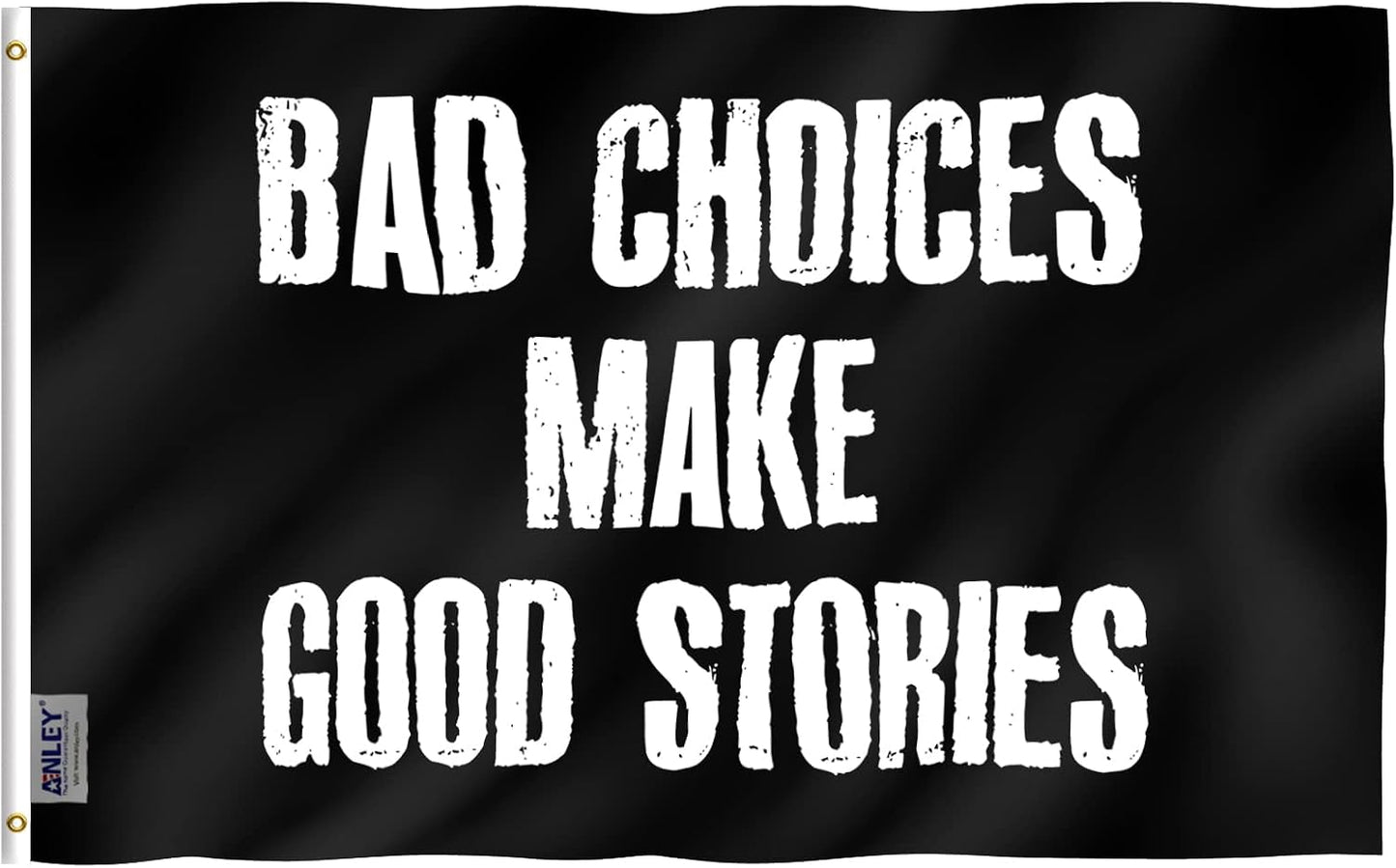 Bandera 3x5ft Bad Choices Make Good Stories poliéster