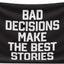 Bandera 3x5ft Bad Decisions Make The Best Stories