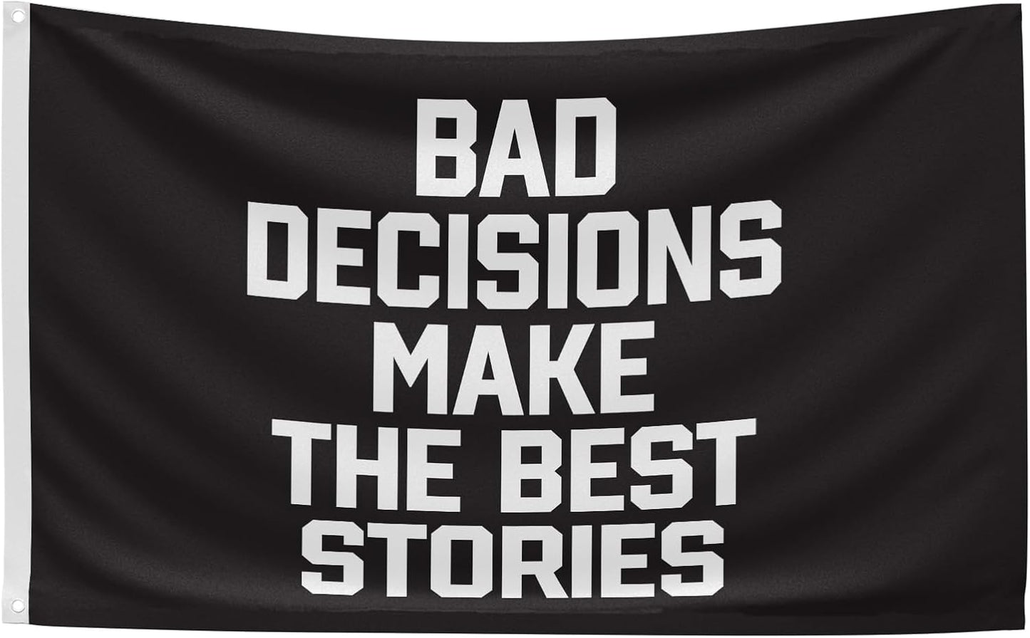 Bandera 3x5ft Bad Decisions Make The Best Stories