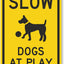 Letrero aluminio Slow Dogs At Play 12x18pulg