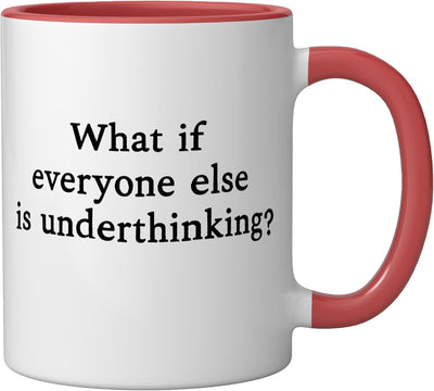 Taza cerámica divertida What If Everyone Else es Underthinking Rojo/Blanco