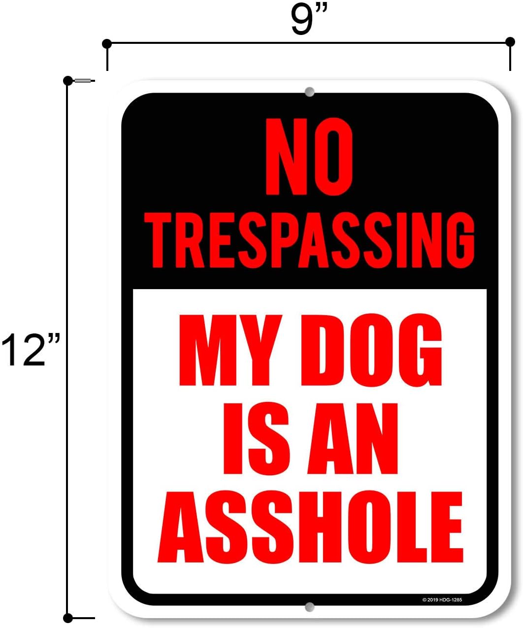 Letrero No Trespassing Mi Perro es un Idiota HDG-1285