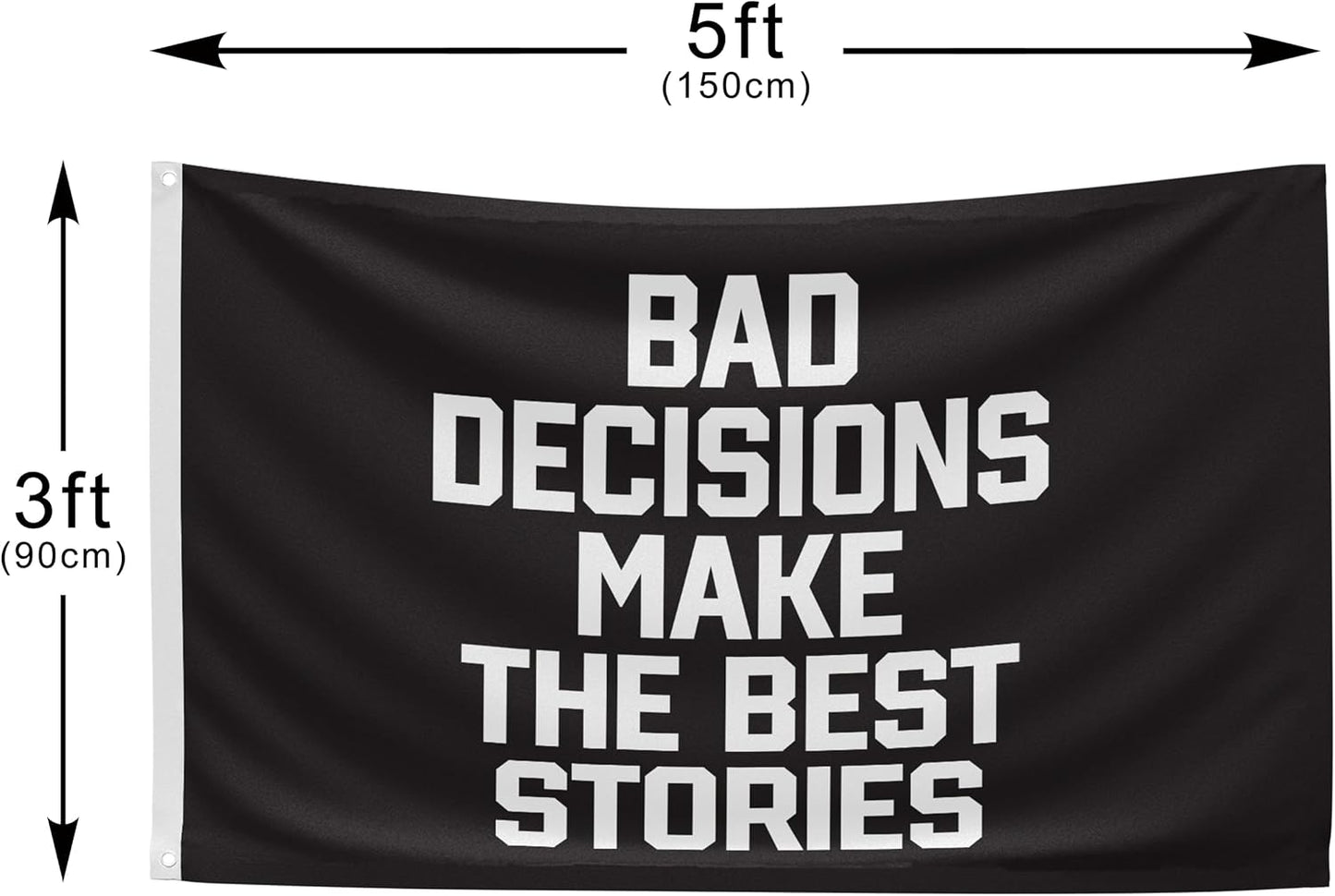 Bandera 3x5ft Bad Decisions Make The Best Stories