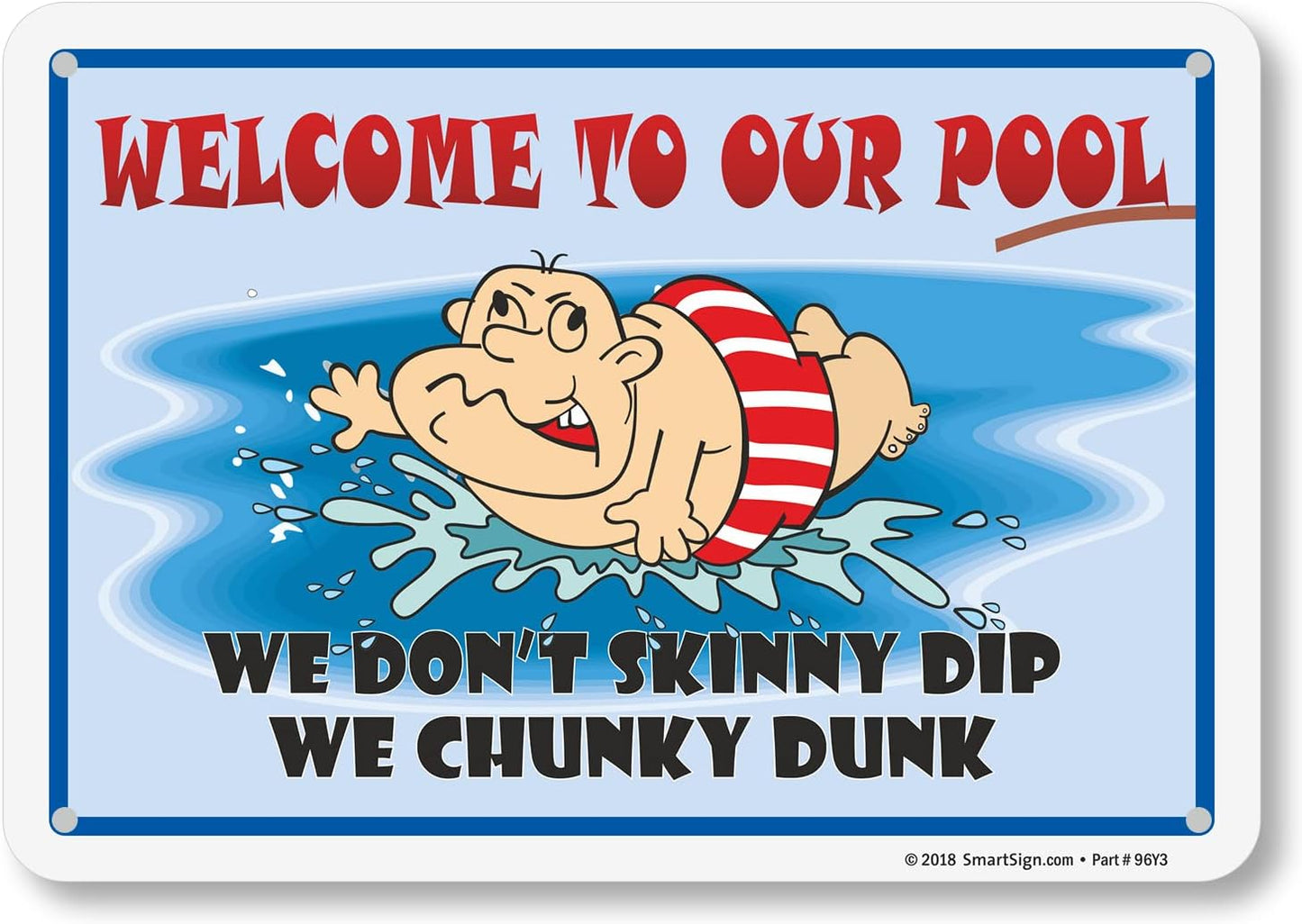 Cartel aluminio serigrafiado Welcome to Our Pool