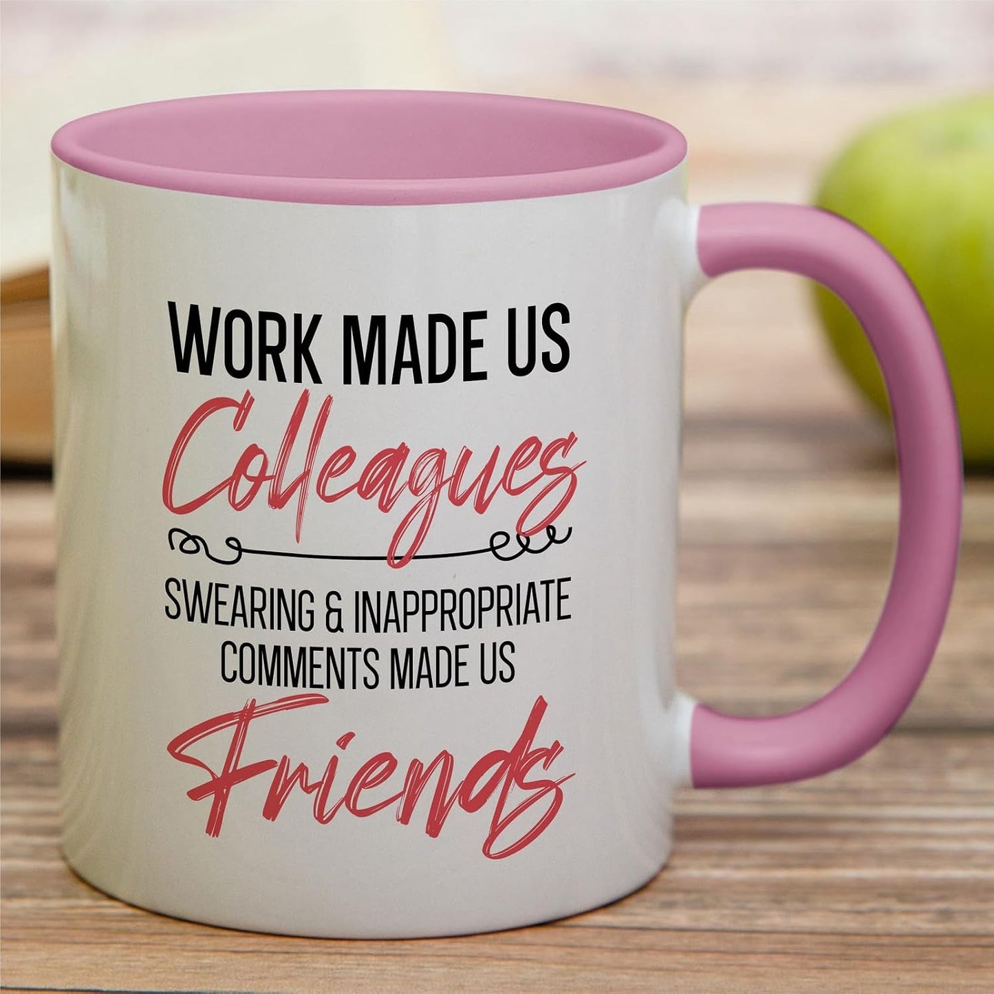 Taza cerámica 11oz Work Made Us Colleagues Swearing Made Us Friends