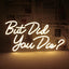 Letrero LED neón USB con texto But Did You Die