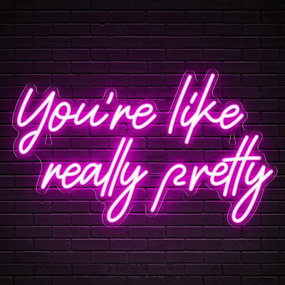 Señal neón rosa You're Like Really Pretty para recámara niña